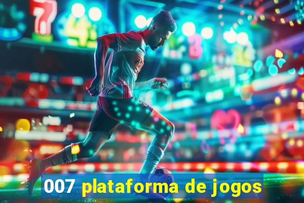 007 plataforma de jogos